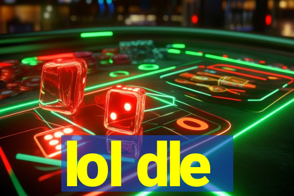 lol dle